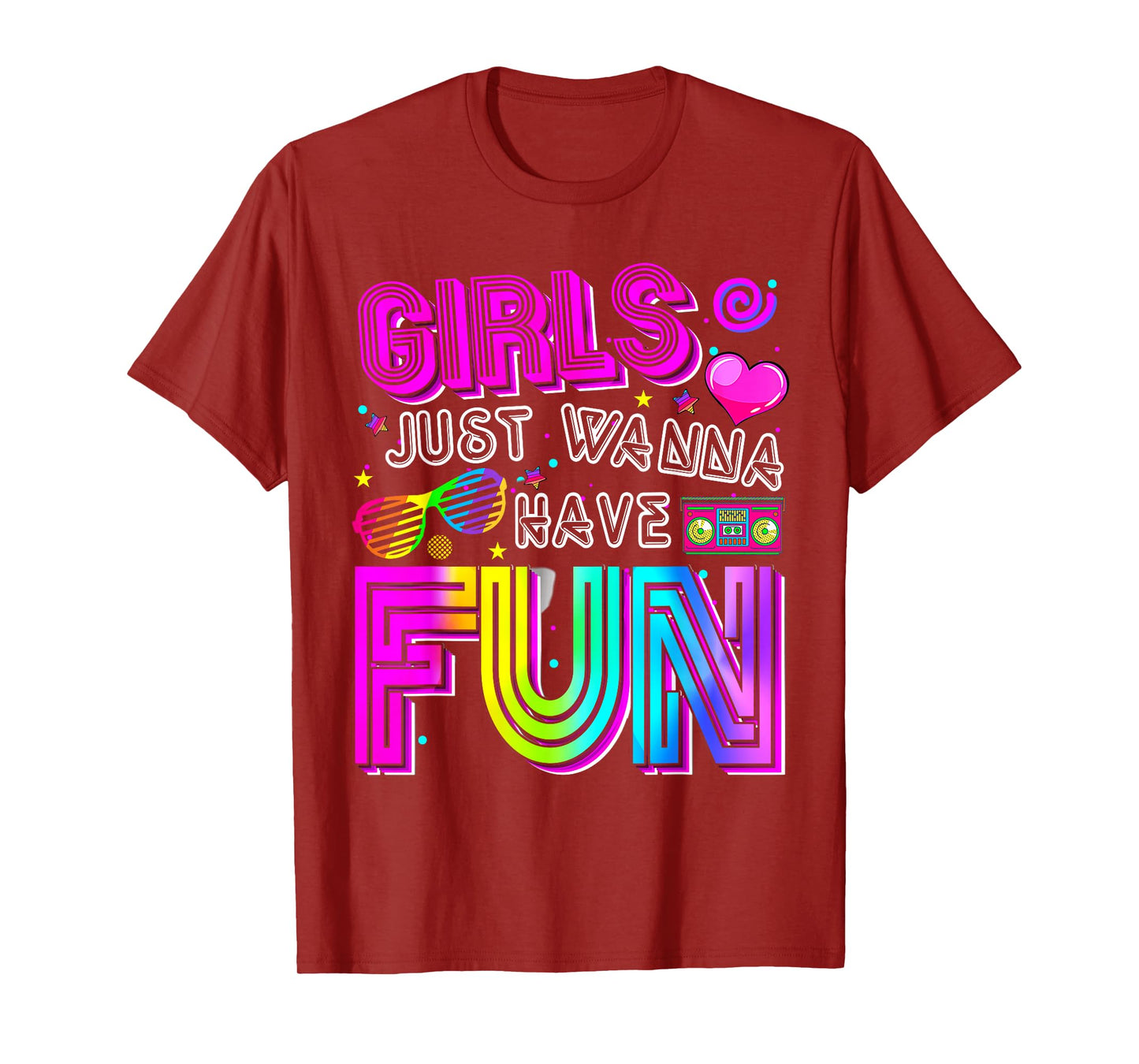 Funny Girls Just Wanna Have Fun Awesome 70's 80's 90's 1980s T-Shirt