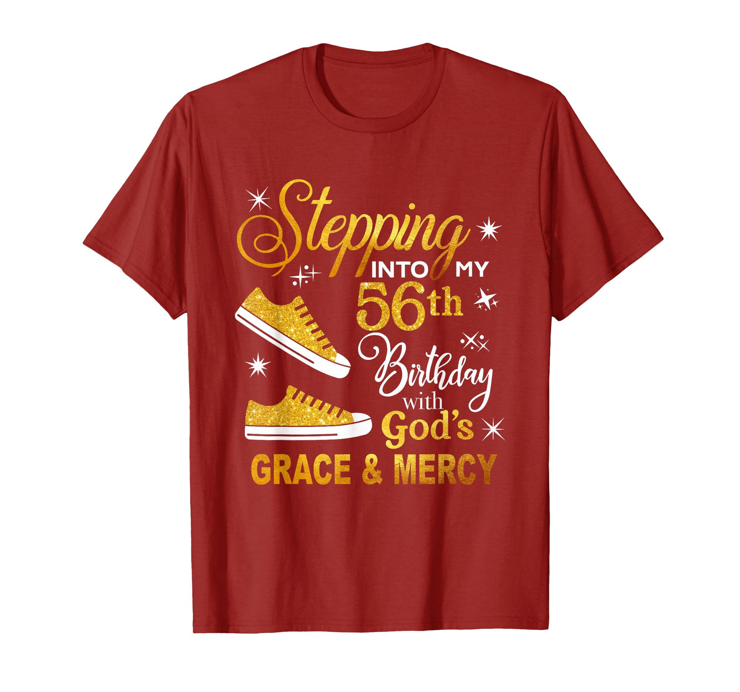 Stepping into my 56th birthday with God's grace & Mercy T-Shirt