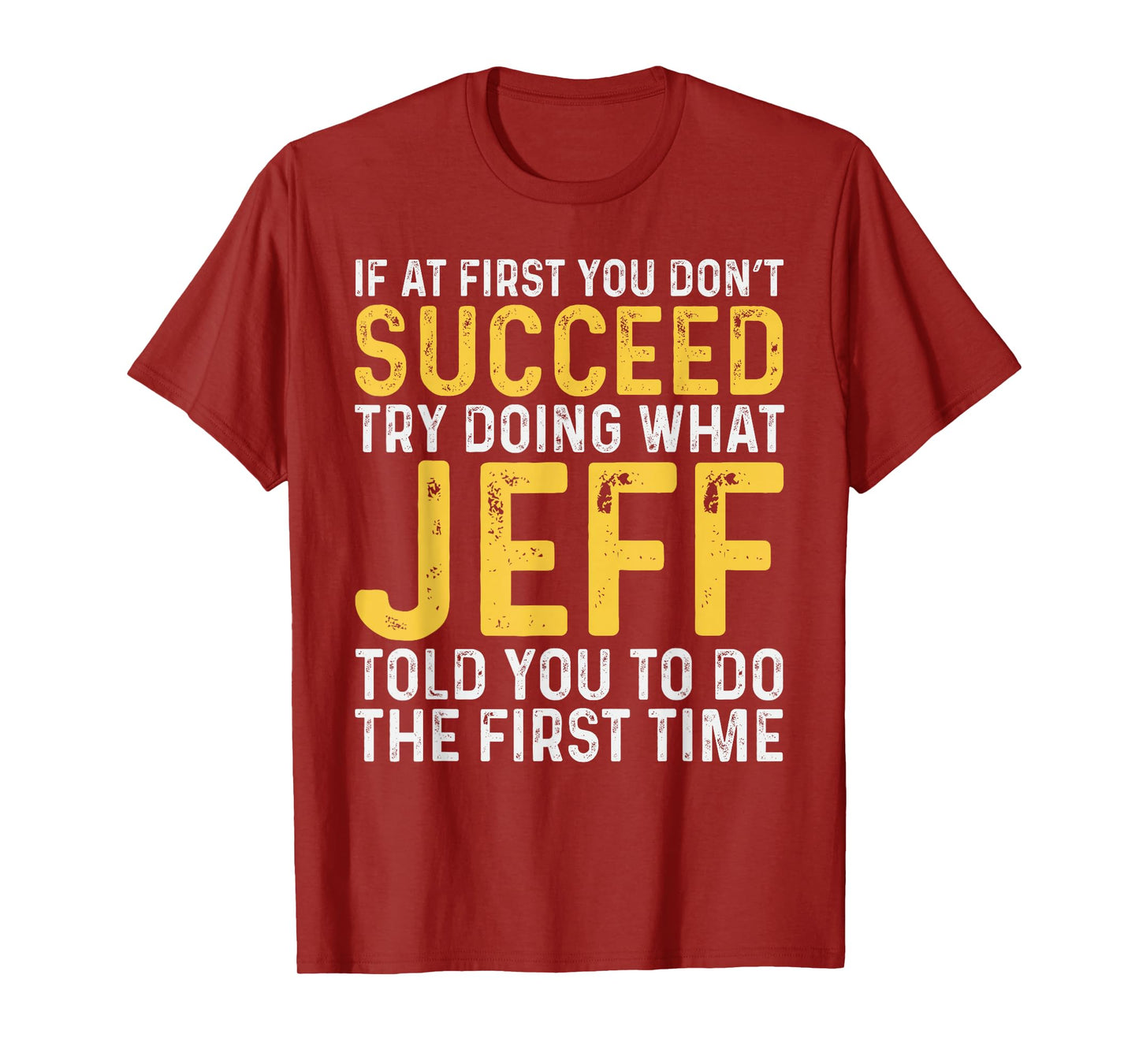 Jeff Name If At First You Don't Succeed Jeff Birthday Jeff T-Shirt