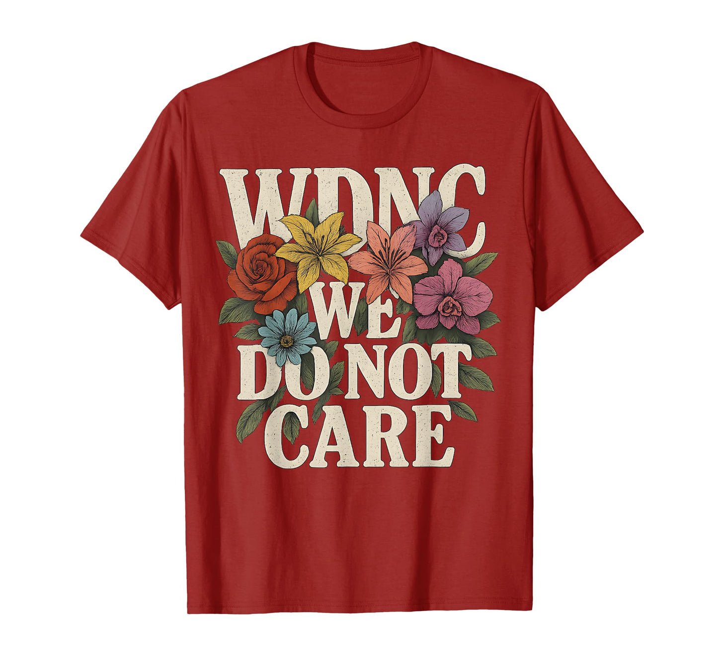 Funny Sarcastic Floral WDNC Women We Do Not Care Club WDNC T-Shirt