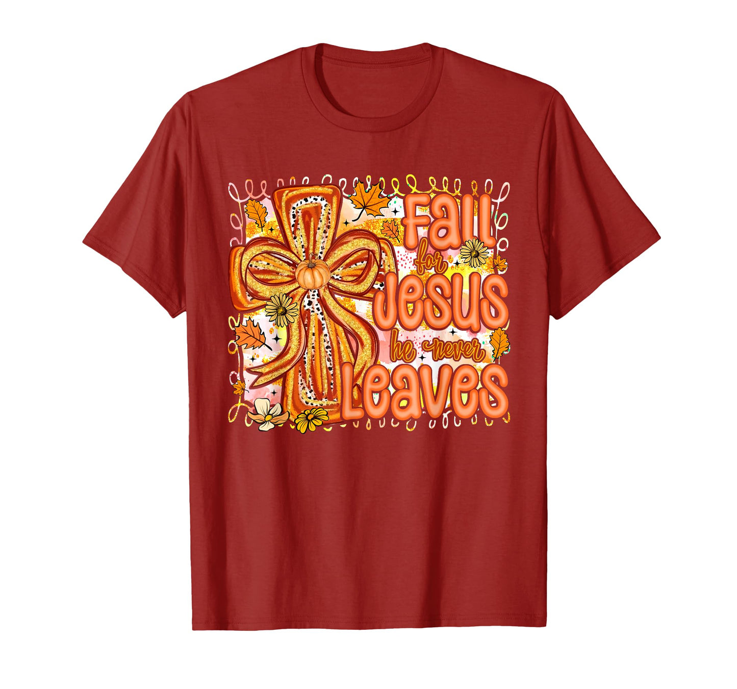 Fall for Jesus He Never Leaves Christian Faith Cross Pumpkin T-Shirt