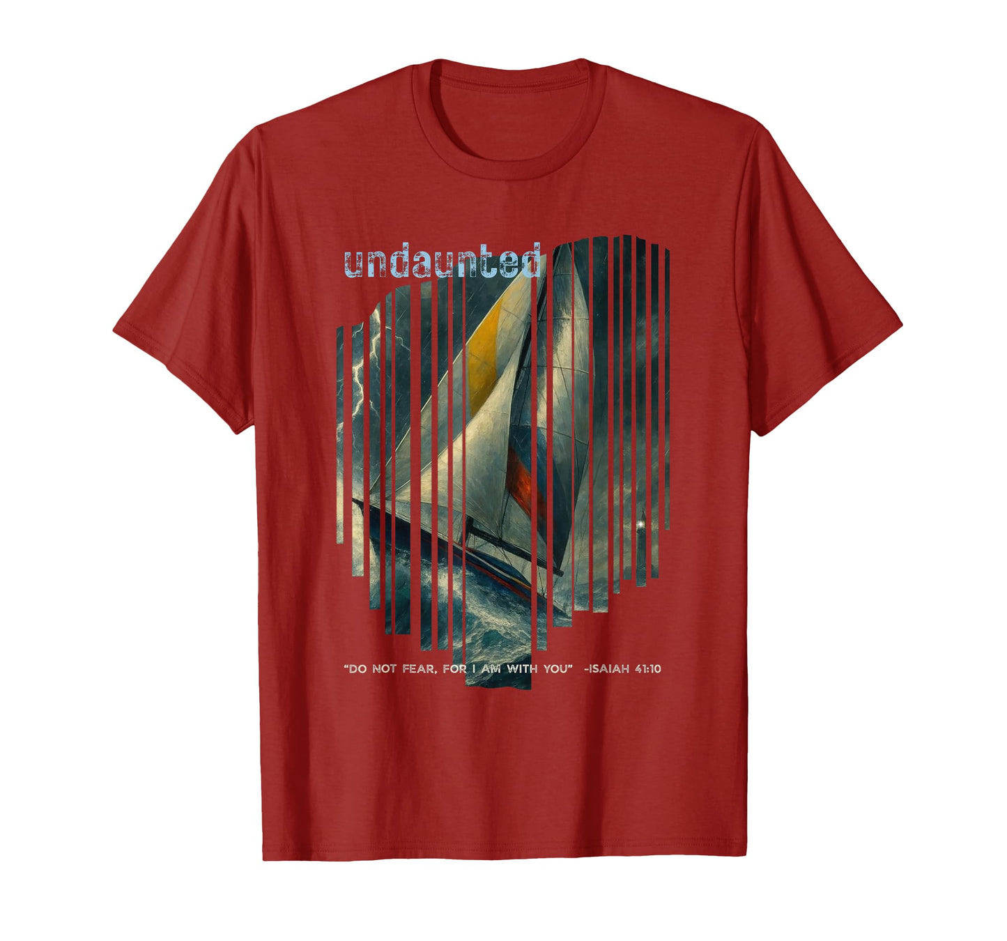 Undaunted Hope Isaiah 41:10 Christian Sailor Faith Over Fear T-Shirt