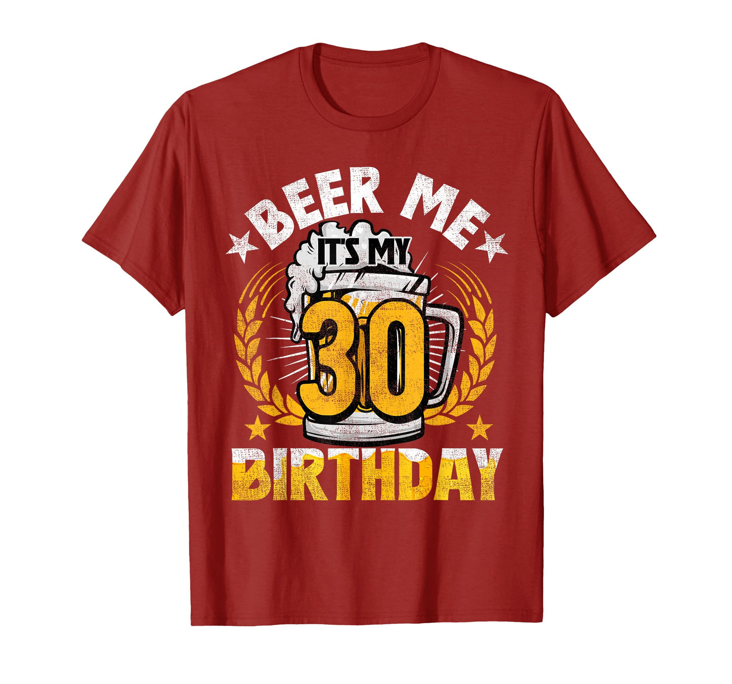 Beer Me It's My 30th Birthday Alcohol Lover 30 Years Old T-Shirt