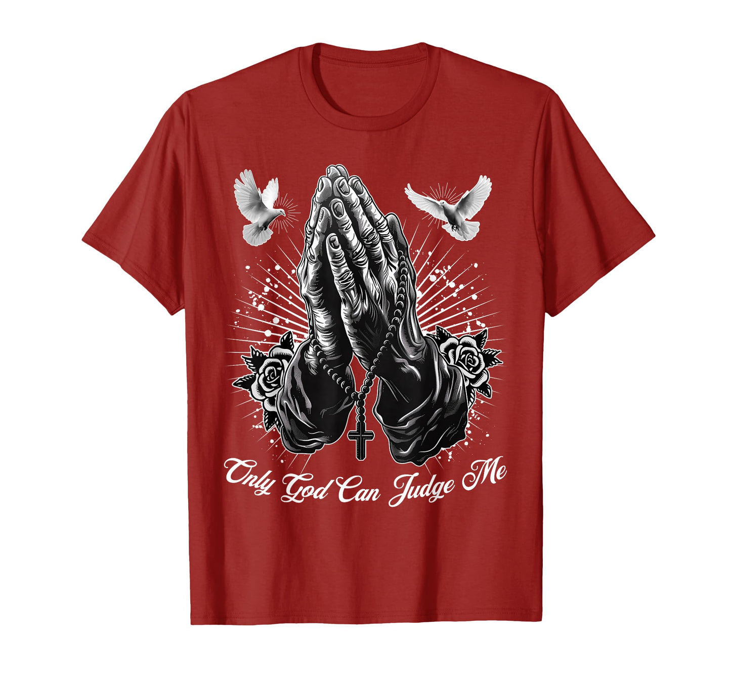 Only God Can Judge Me Prayer Hands Chicano Tattoo Doves T-Shirt