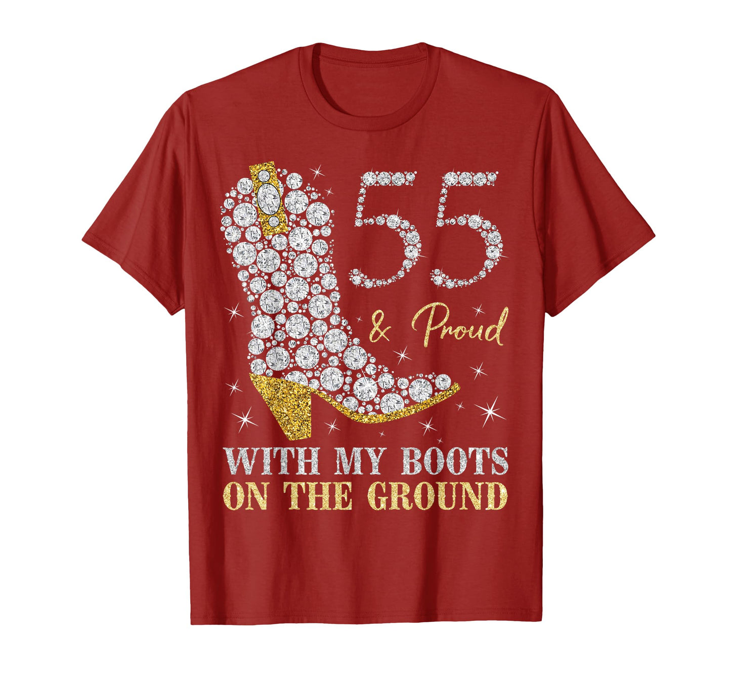 55 & Proud With My Boots On The Ground 55 Years Old Birthday T-Shirt