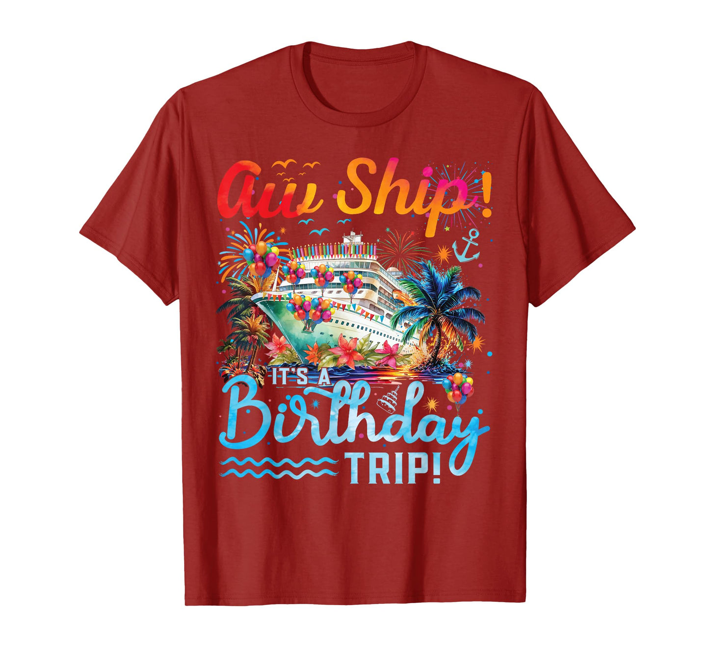 Aw Ship Its A Birthday Trip 2025 Family Matching Cruise Trip T-Shirt