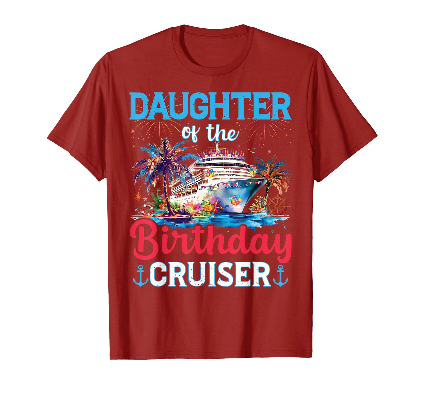 Daughter Of The Birthday Cruiser Funny Cruise Birthday Gifts T-Shirt