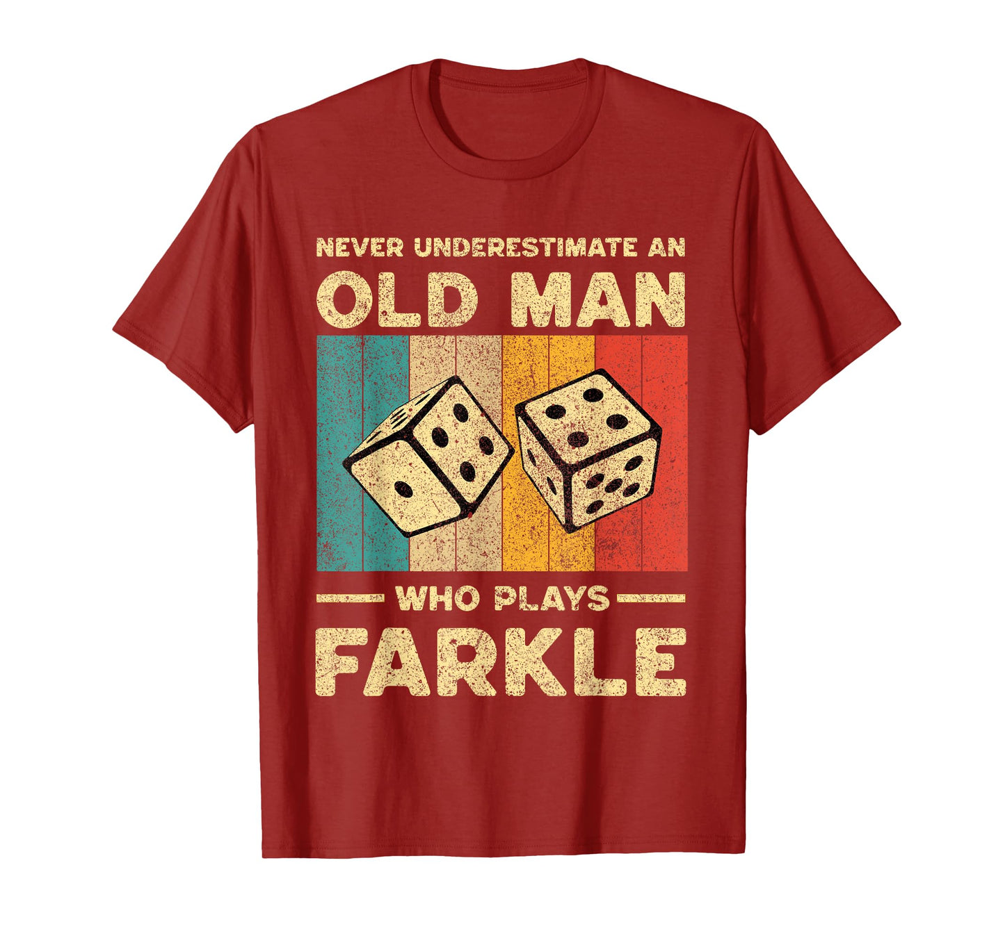 Never Underestimate Old Man Who Plays Farkle | Farkle Dice T-Shirt