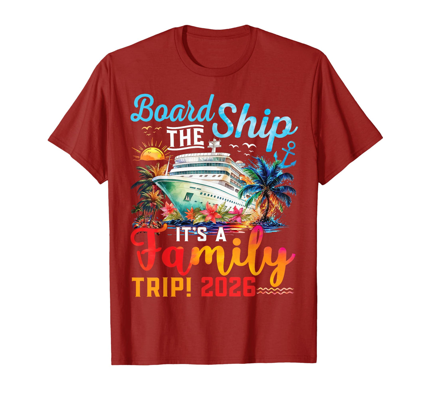 Board The Ship It's A Family Trip 2026 Group Matching Cruise T-Shirt