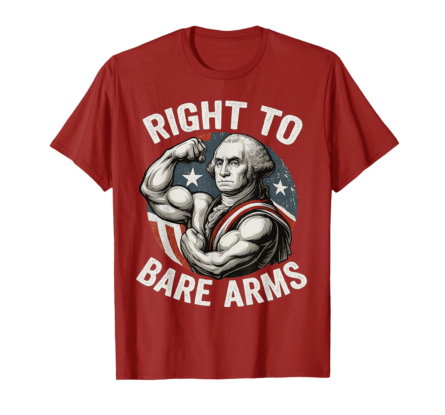 Right To Bare Arms George Washington Funny 4th Of July Gym T-Shirt