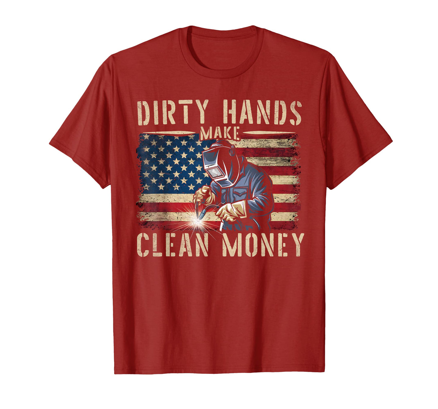 Awesome Gifts For Welders My Hands May Be Dirty My Money Is Clean Black Cotton 80% Polyester 20% Classic Fit Unisex T-Shirt
