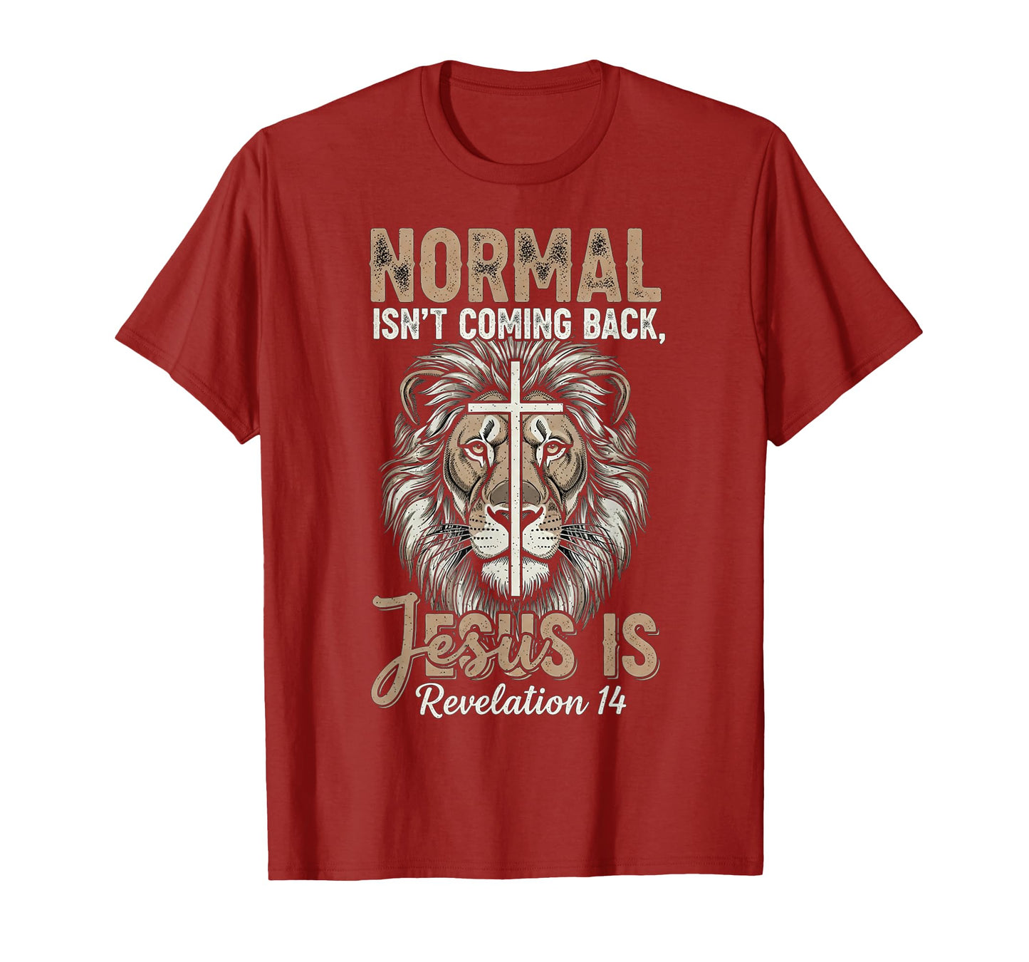 Normal Isn't Coming Back Jesus is Lion and Cross Faith T-Shirt