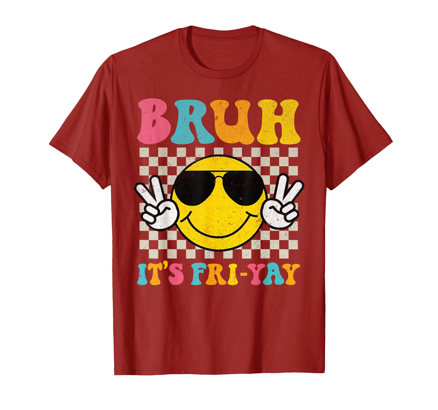 Bruh It's Fri-Yay Friday Weekend Smile Face Teacher Student T-Shirt