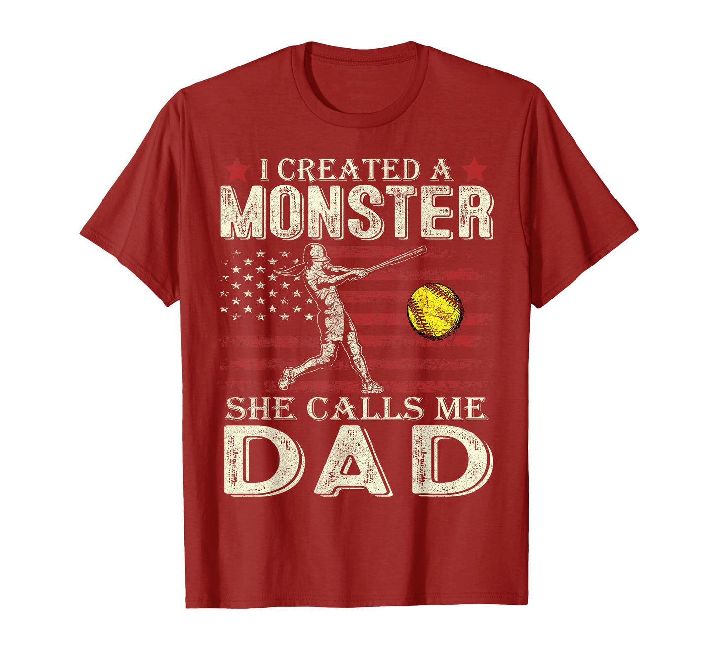 I Created A Monster She Calls Me Dad Softball Father's Day T-Shirt