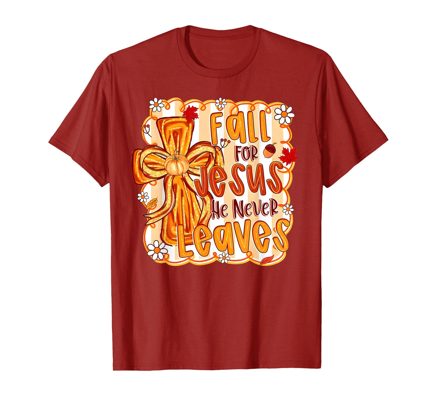 Fall for Jesus He Never Leaves Christian Faith Cross Pumpkin T-Shirt