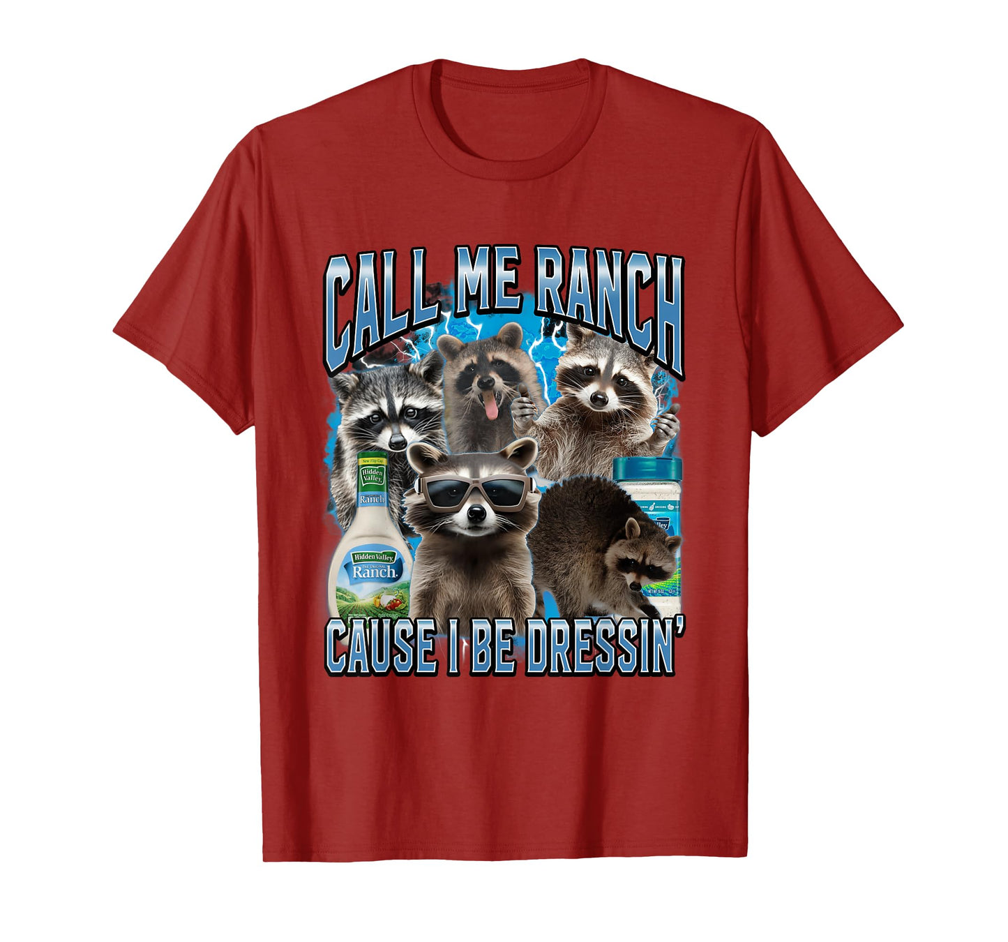 Call Me Ranch Cause I Be Dressing Funny Raccoon Meme T-Shirt