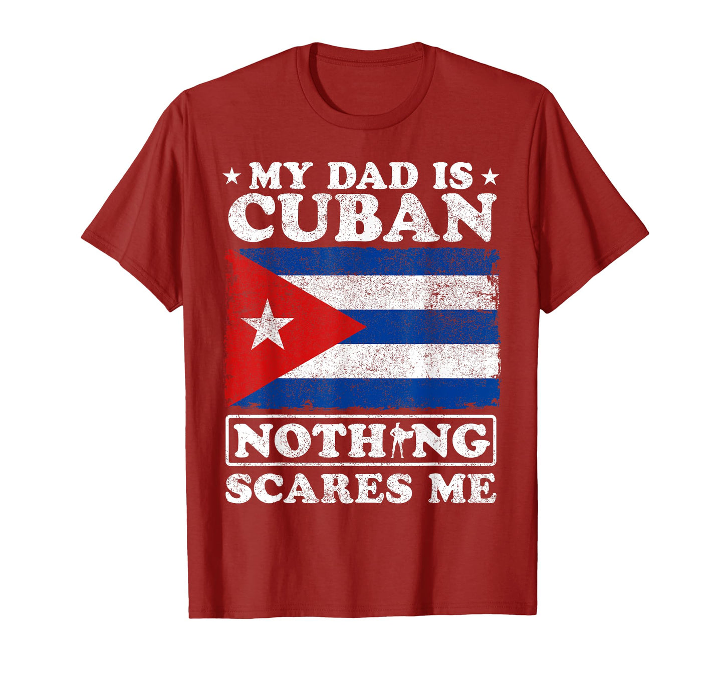 My Dad Is Cuban Nothing Scares Me Cuba Father's Day T-Shirt