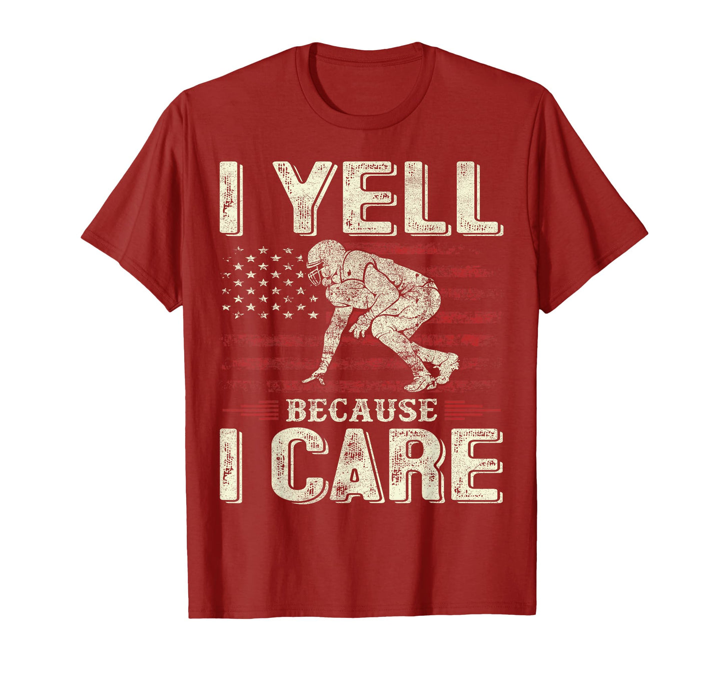 I Yell Because I Care Football Dad Funny US Flag Fathers Day T-Shirt