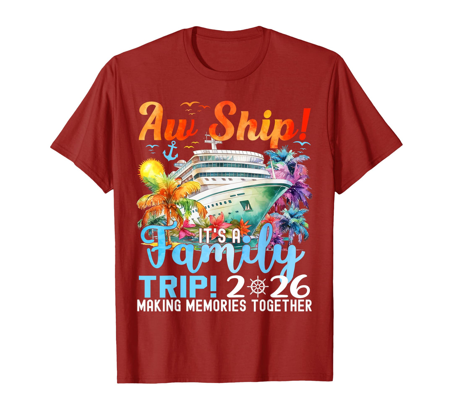 Aw Ship Its A Family Trip 2026 Summer Matching Family Cruise T-Shirt