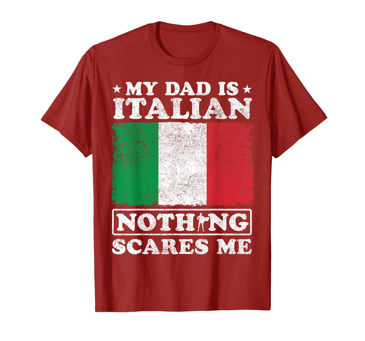 My Dad Is Italian Nothing Scares Me Italy Father's Day T-Shirt