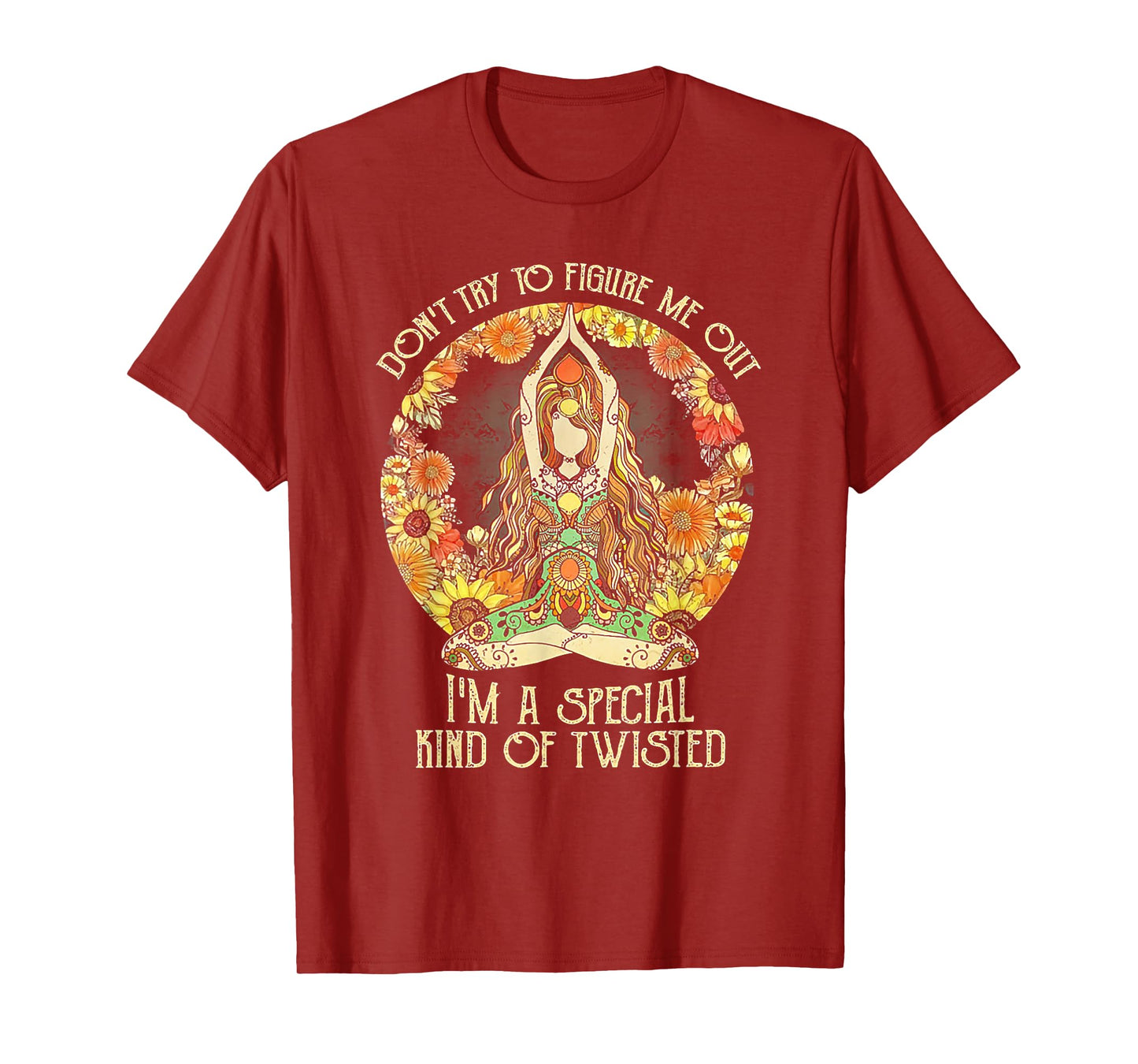 Don't Try To Figure Me Out I'm A Special Kind Of Twisted T-Shirt