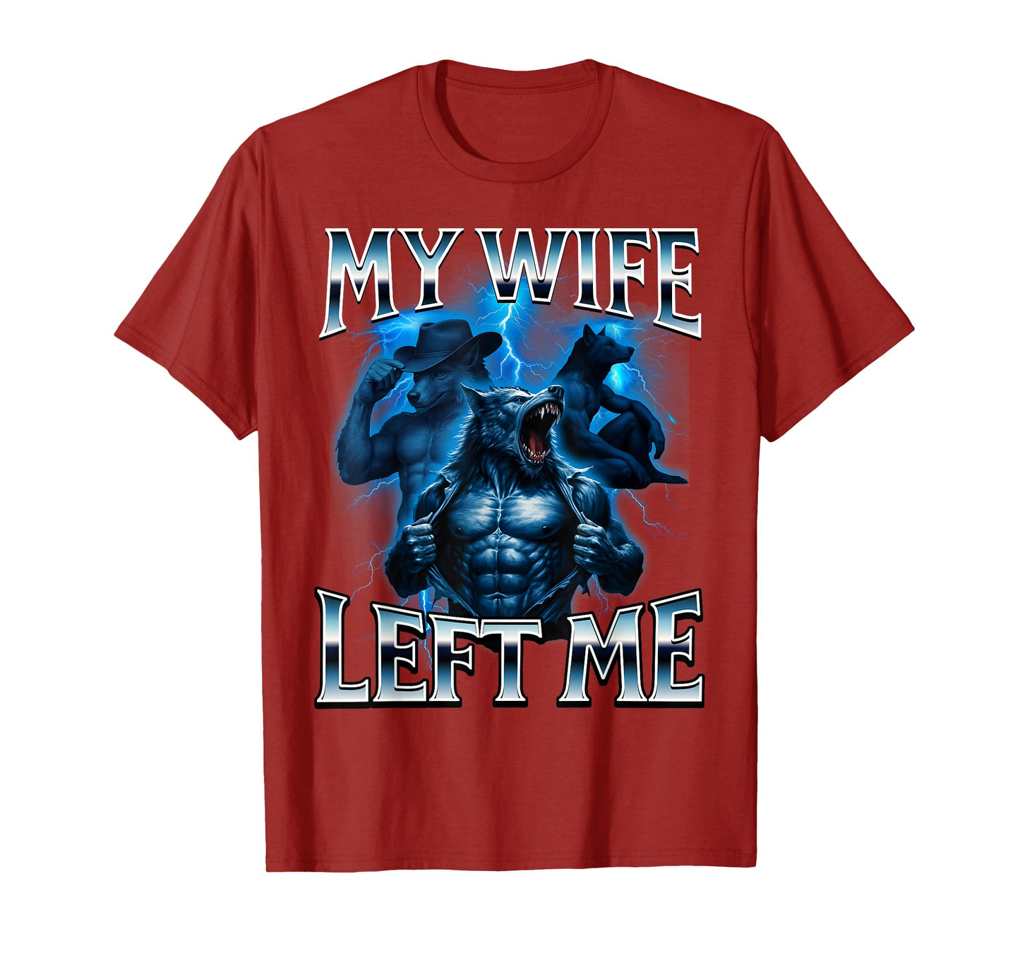 My Wife Left Me Funny Alpha Wolf Meme Dumb Graphic Brain Rot T-Shirt