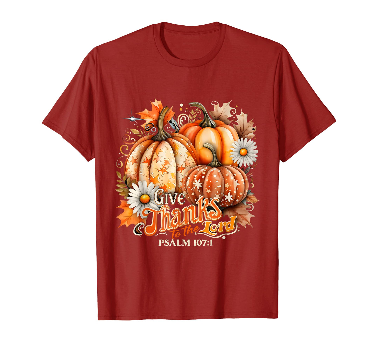 Give Thanks to The Lord Psalm 107:1 Pumpkin Gift T-Shirt