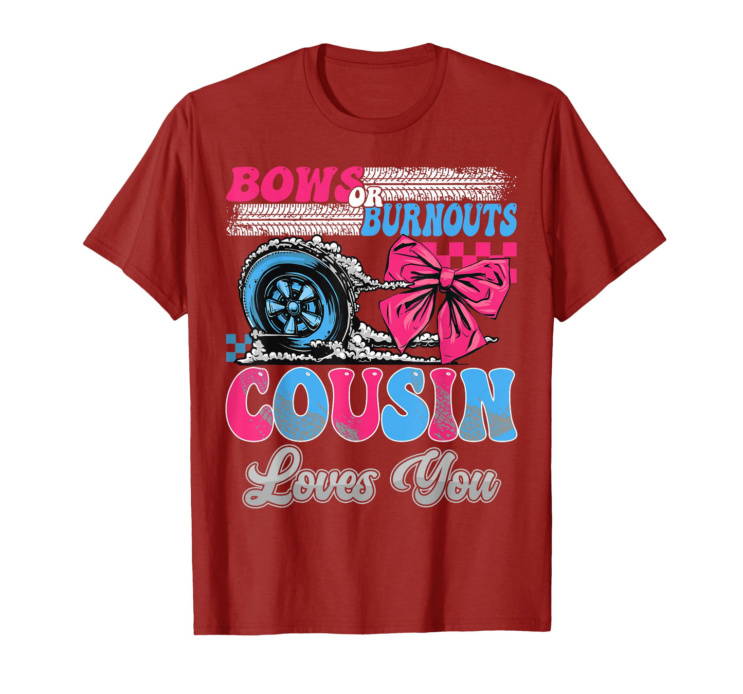 Burnouts or Bows Cousin Loves You Gender Reveal Party T-Shirt