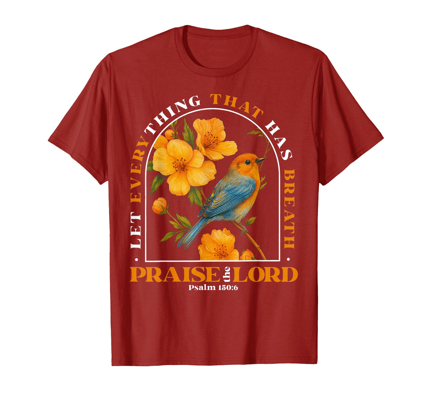 Praise The Lord Psalm Bird Jesus Bible Christian Womens Mens T-Shirt