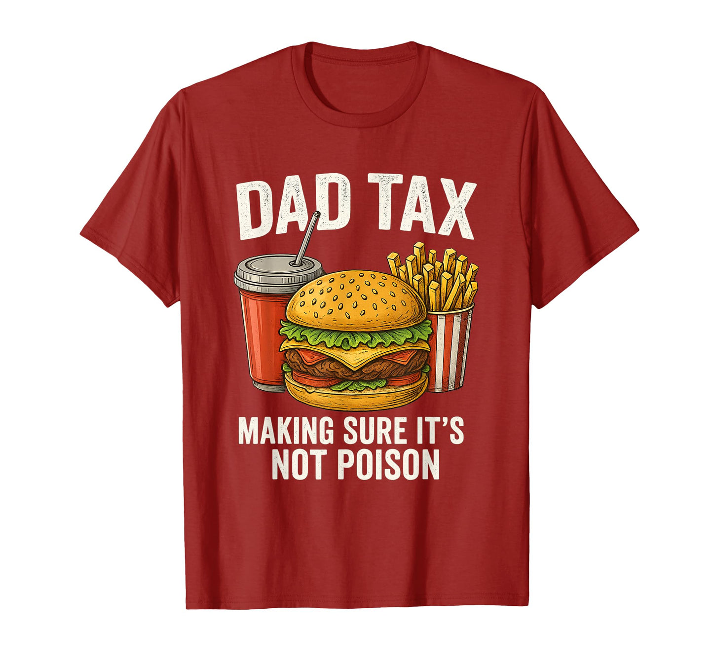 Dad Tax Making Sure It's Not Poison Men Funny Father's Day T-Shirt