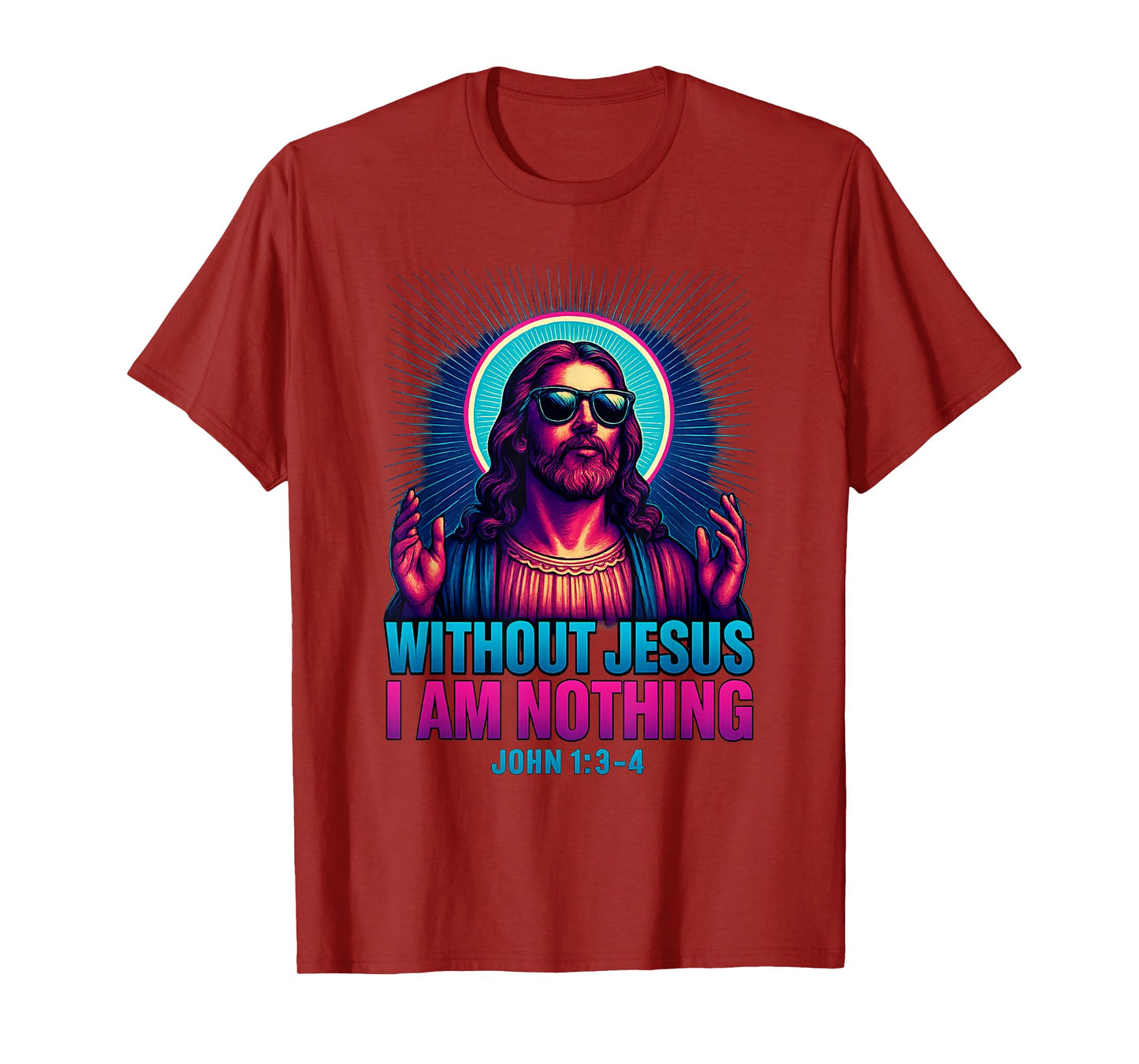 Christian Bible Verse Without Jesus I Am Nothing T-Shirt