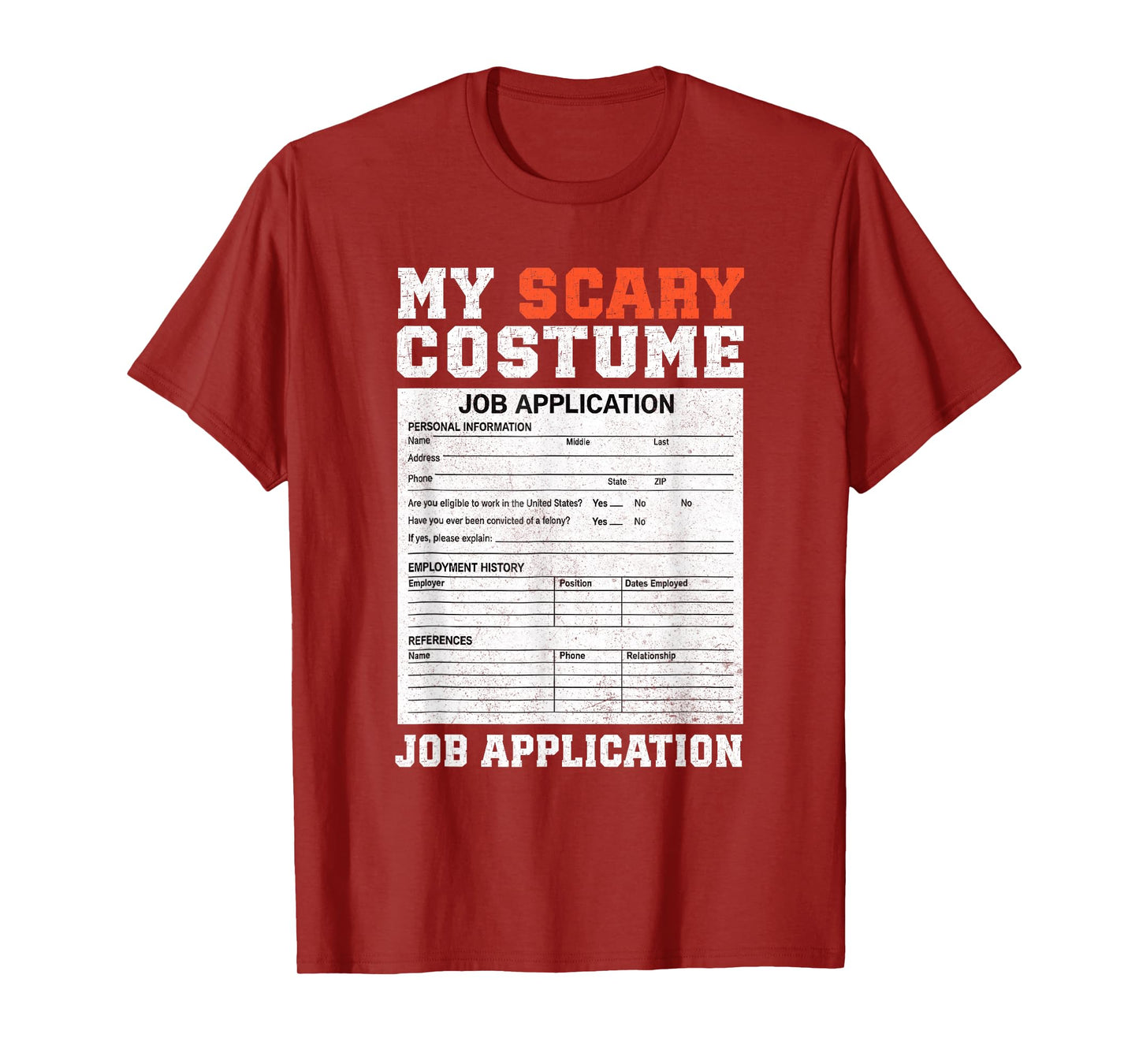 Funny My Scary Costume Job Application Employment Costumes T-Shirt