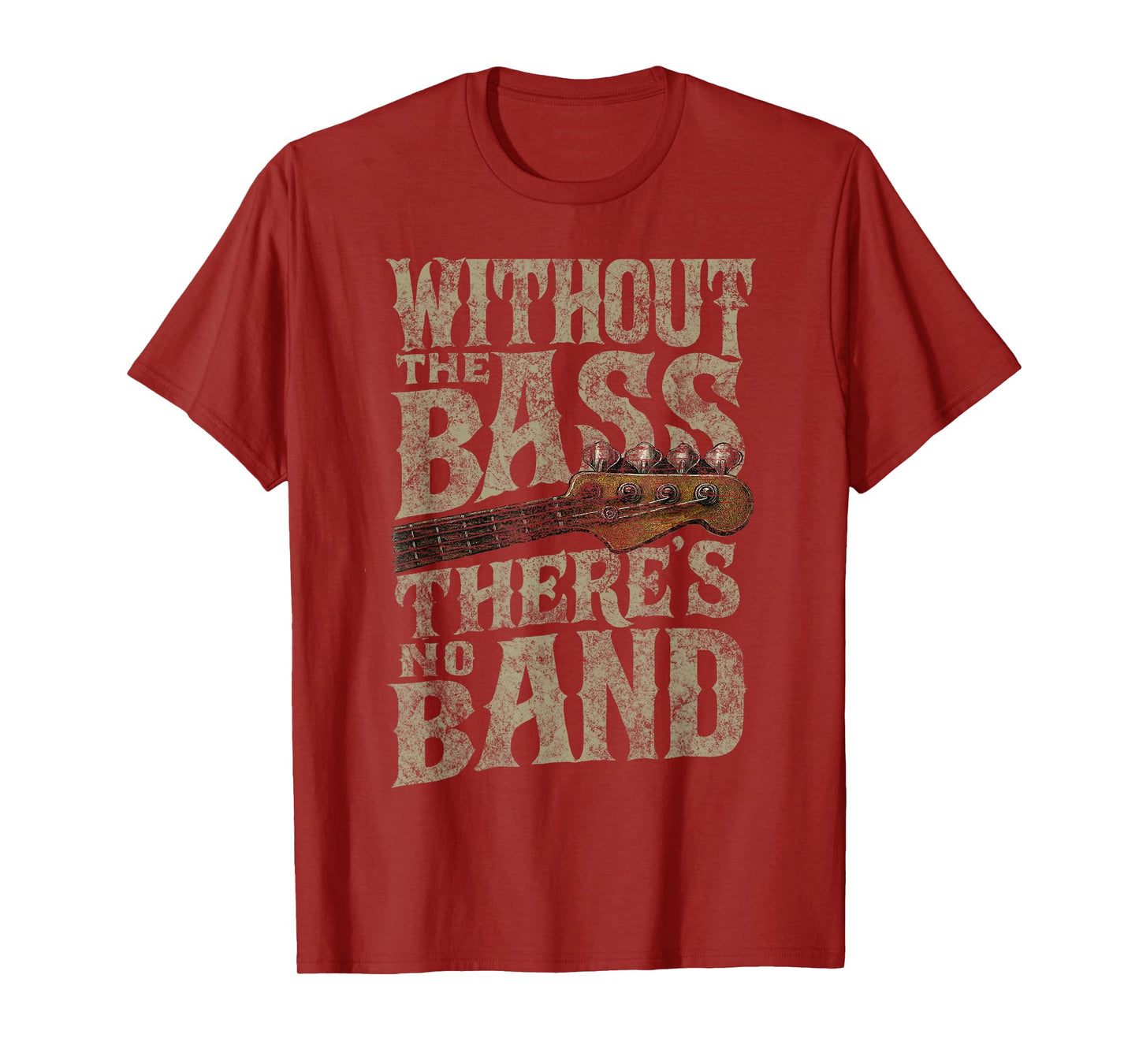 Without The Bass Theres No Band Guitarist Bass Guitar Player T-Shirt