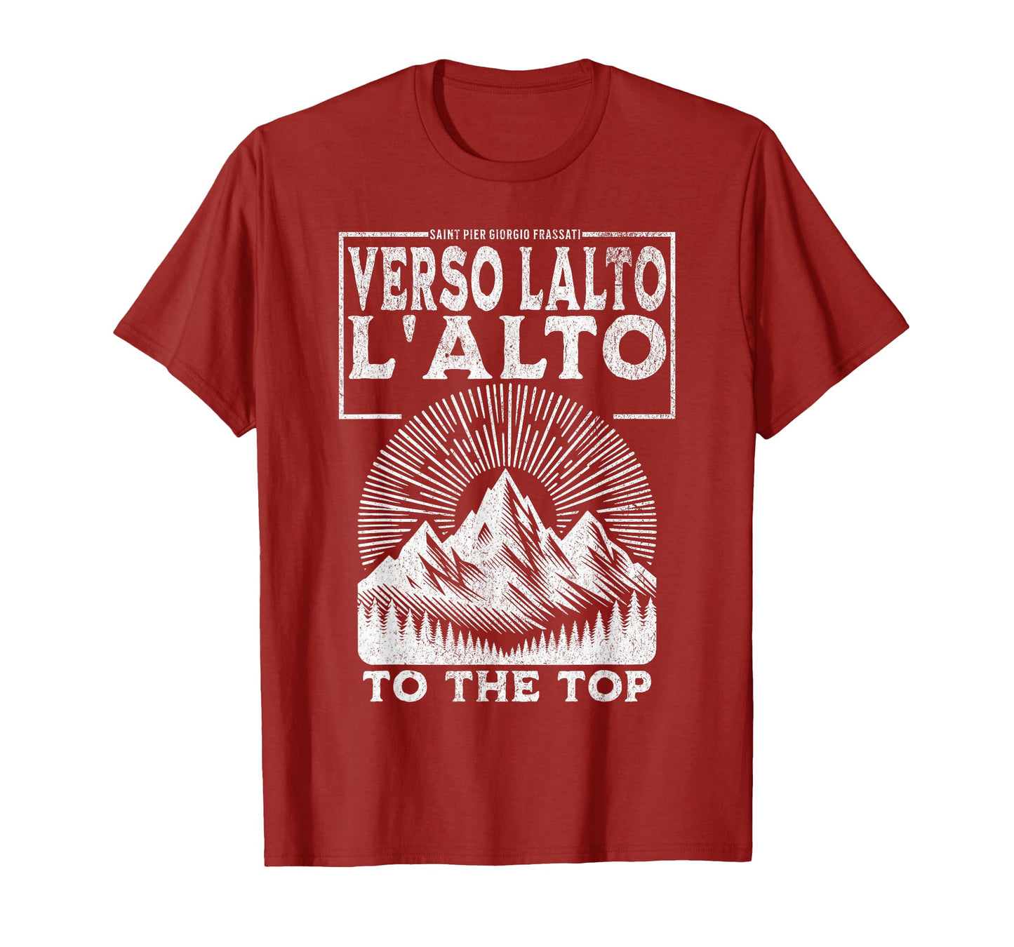 St Pier Giorgio Frassati Verso L'alto Mountains Climber T-Shirt