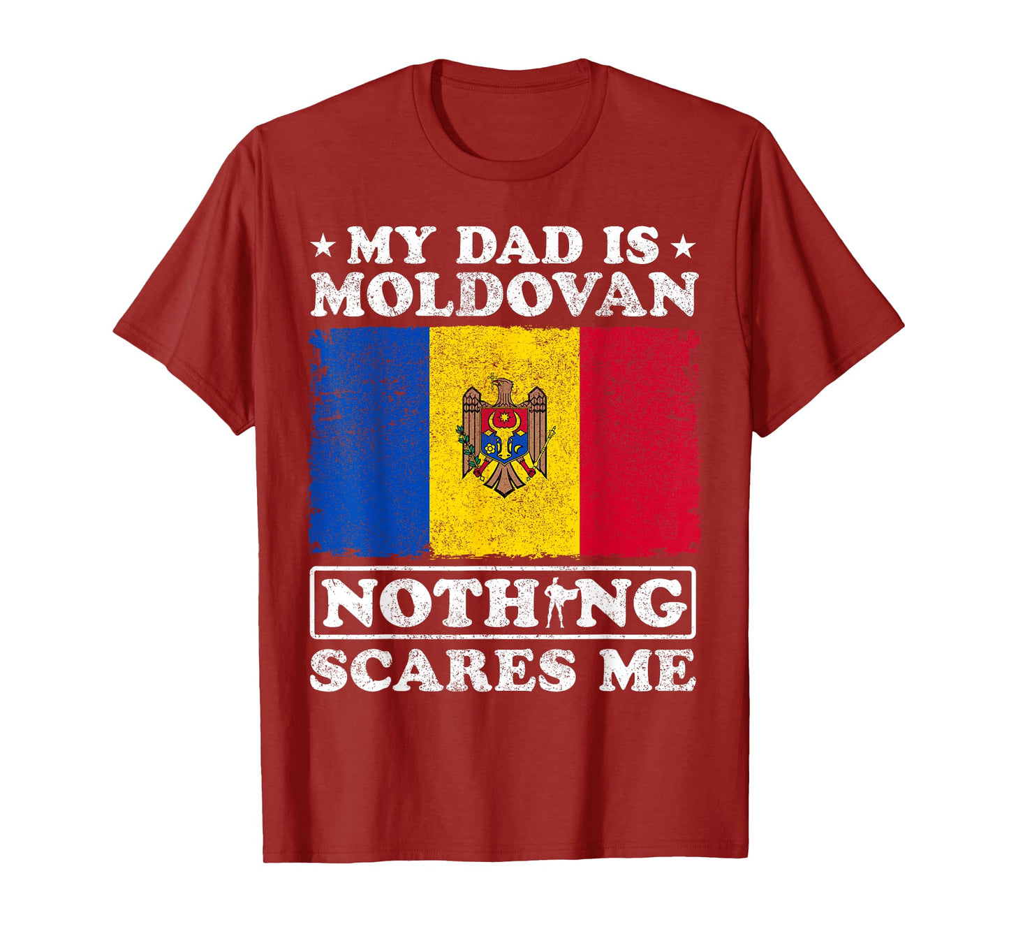 My Dad Is Moldovan Nothing Scares Me Moldova Father's Day T-Shirt