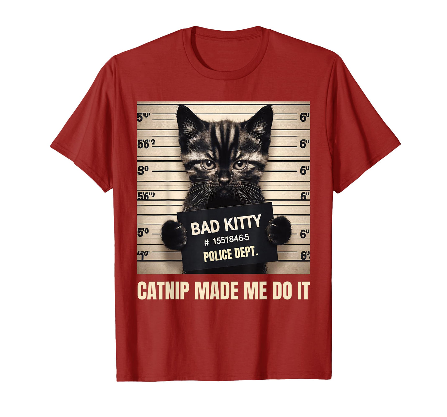Catnip Made Me Do It Mugshot For Cat Lover Cat Mom Cat Dad T-Shirt