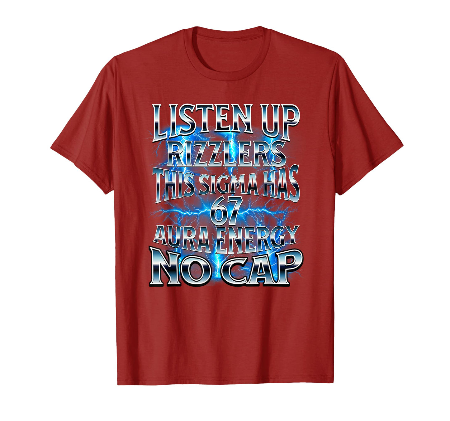 Listen Up Rizzlers This Sigma Has 67 Aura Energy Six Seven T-Shirt