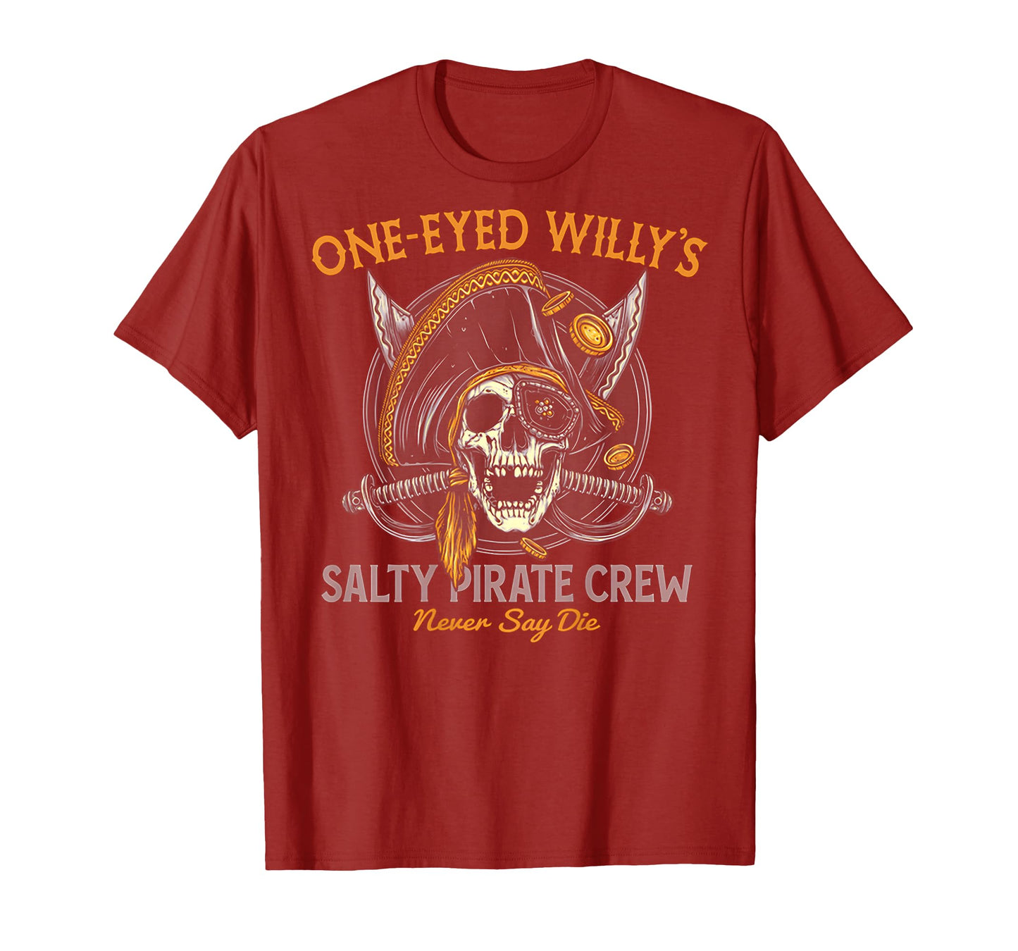One Eyed Willy's Salty Pirate Crew (on back) T-Shirt