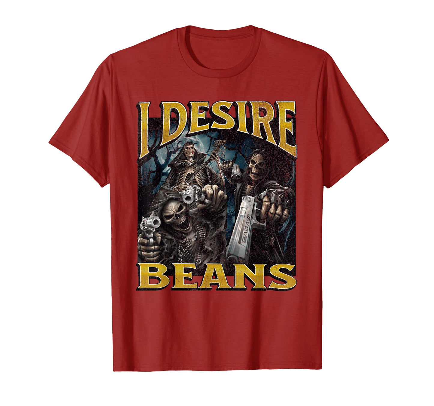 I Desire Beans Funny Hard Skeleton Meme Bootleg T-Shirt