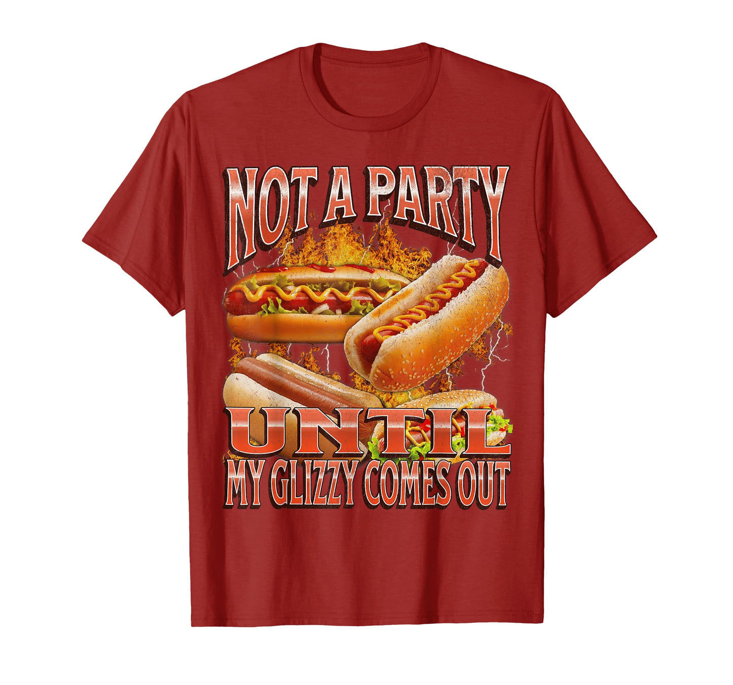 Not A Party Until Glizzy Funny Wiener Hot Dog Meme Bootleg T-Shirt for Men Women
