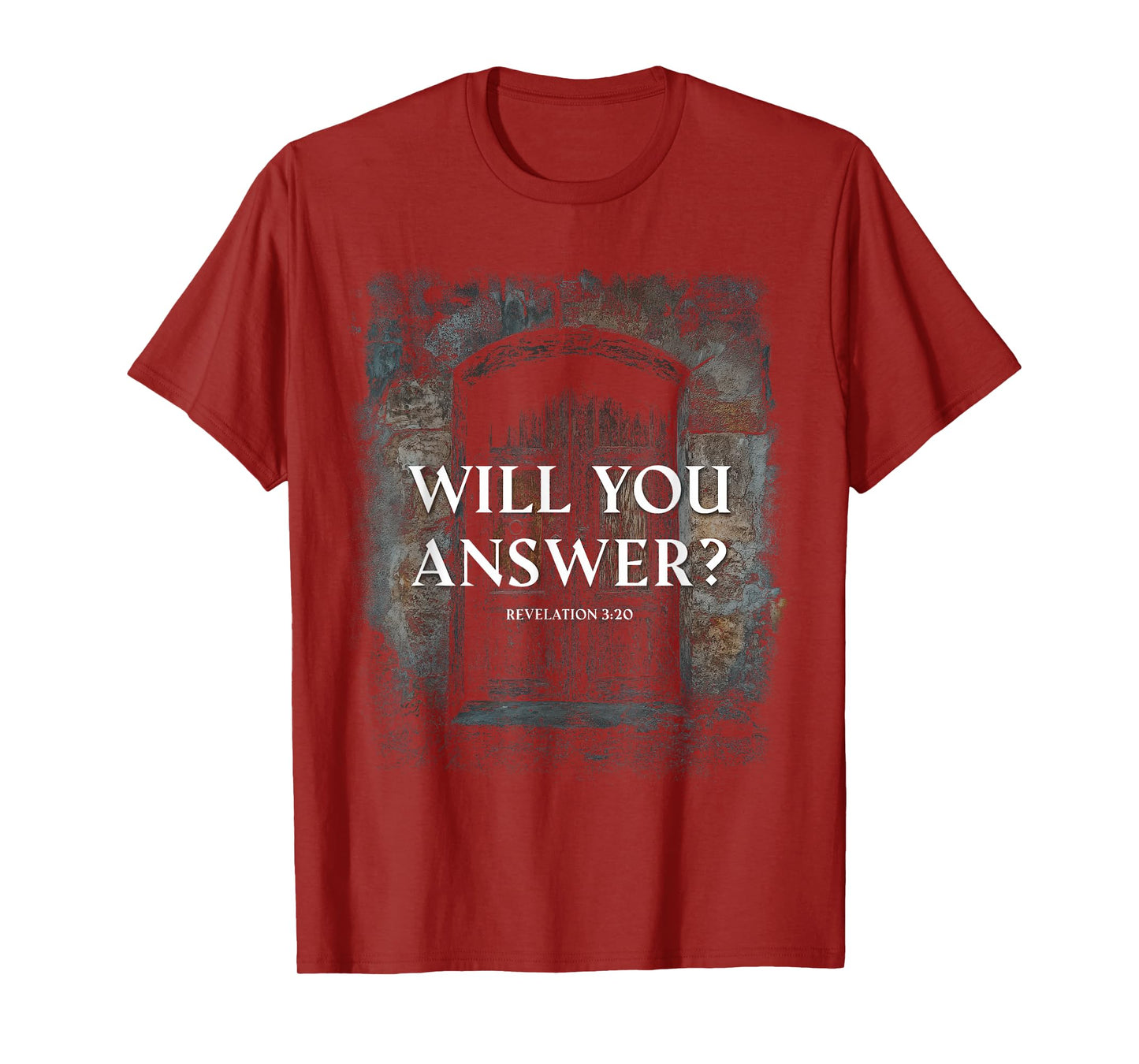 Revelation 3:20 I Stand at The Door & Knock, Will You Answer T-Shirt