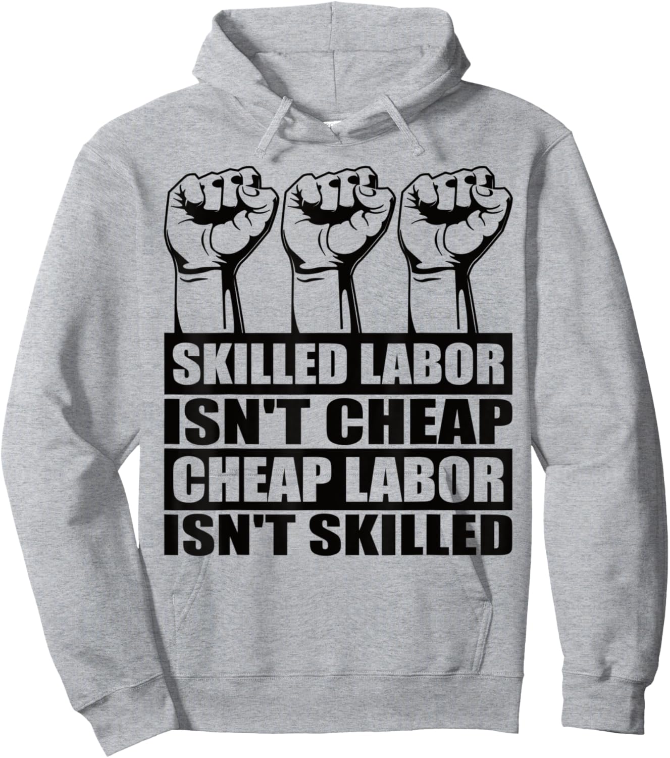 Skilled Labor Isn't Cheap Labor Isn't Skilled Union Worker Hoodie - Hoodie | Ash