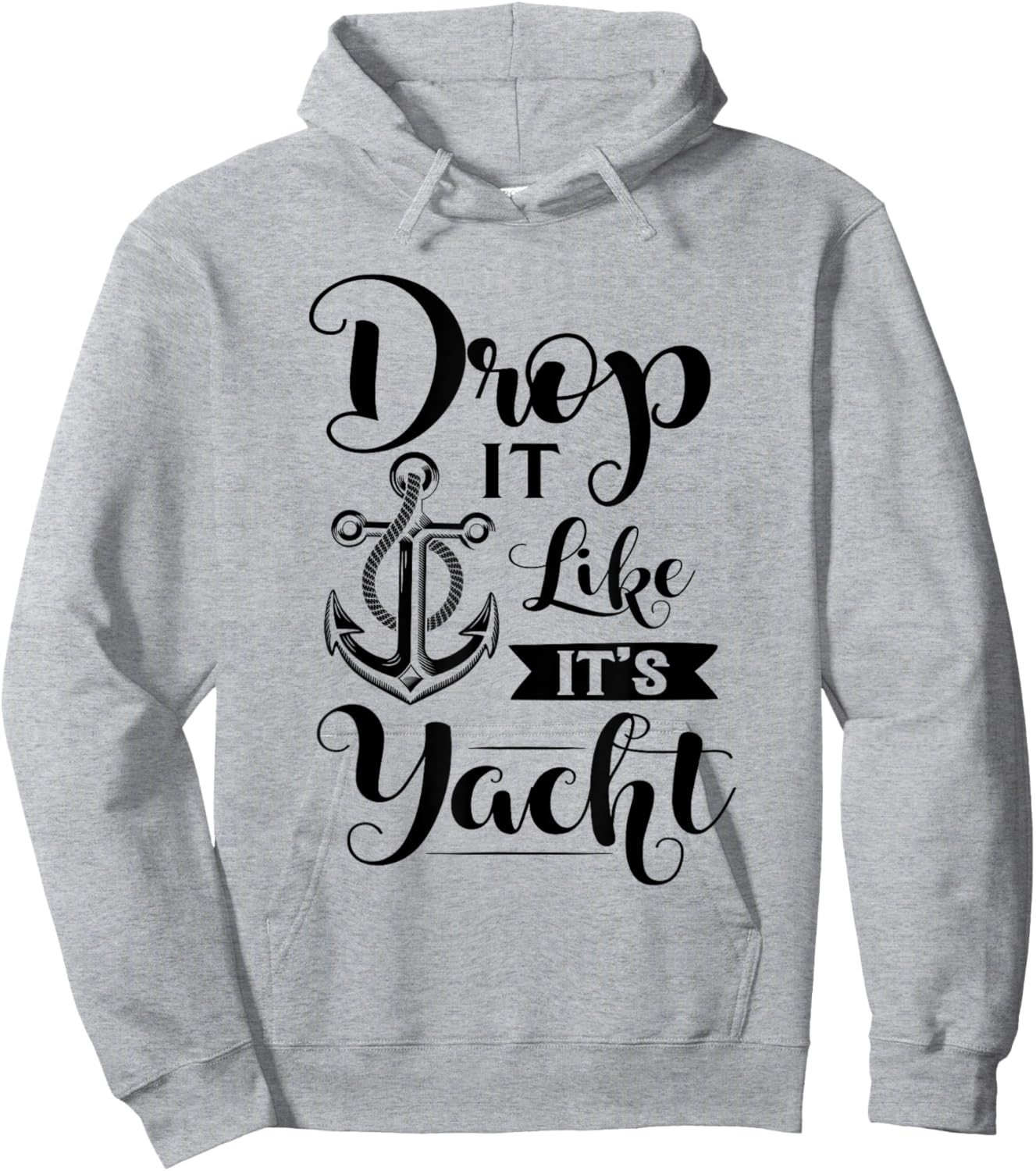 Drop It Like Its Yacht Hoodie - Hoodie | Ash
