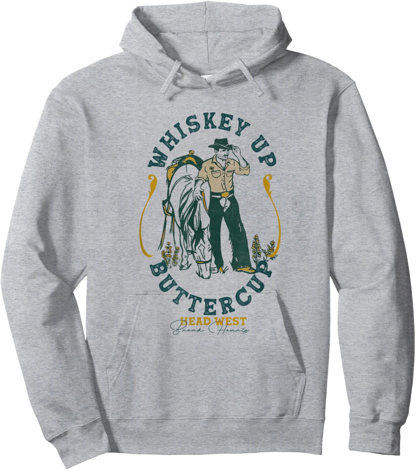 Whiskey Up Buttercup: Head West & Break Hearts Gritty Cowboy Hoodie - Hoodie | Ash