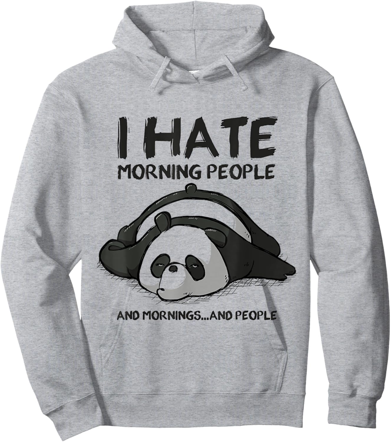 I Hate Mornings People And Mornings And People Funny Panda Hoodie - Hoodie | Ash