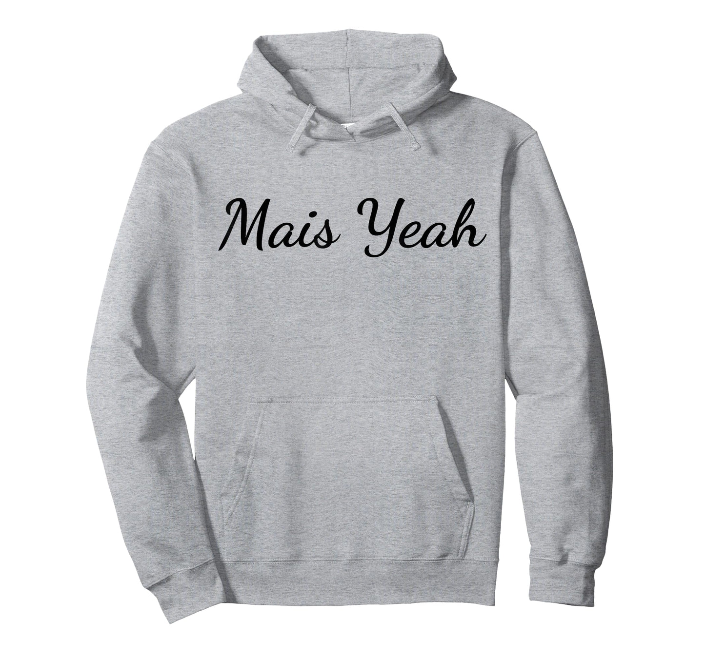 Mais Yeah - Funny Cajun French Slang T-Shirt