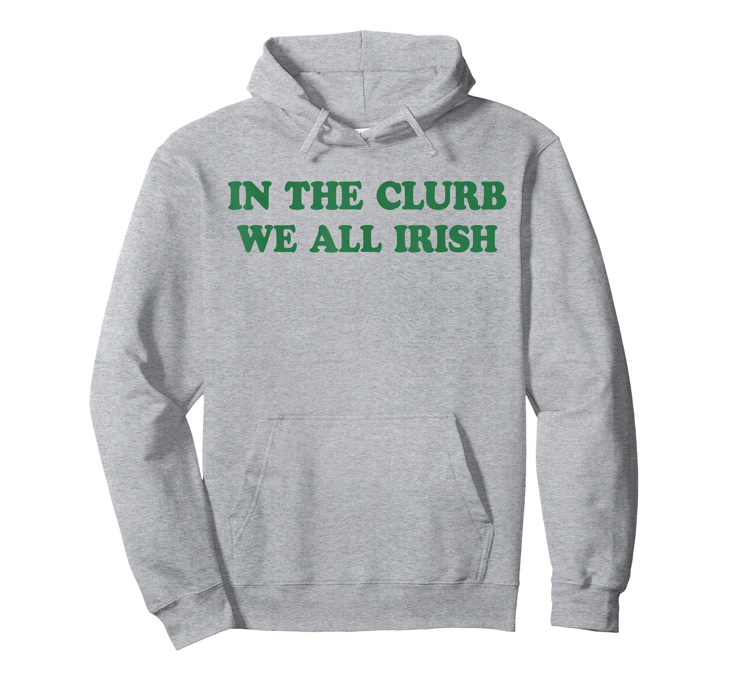 in The Clurb We All Irish Funny St Patricks Day Irish T-Shirt