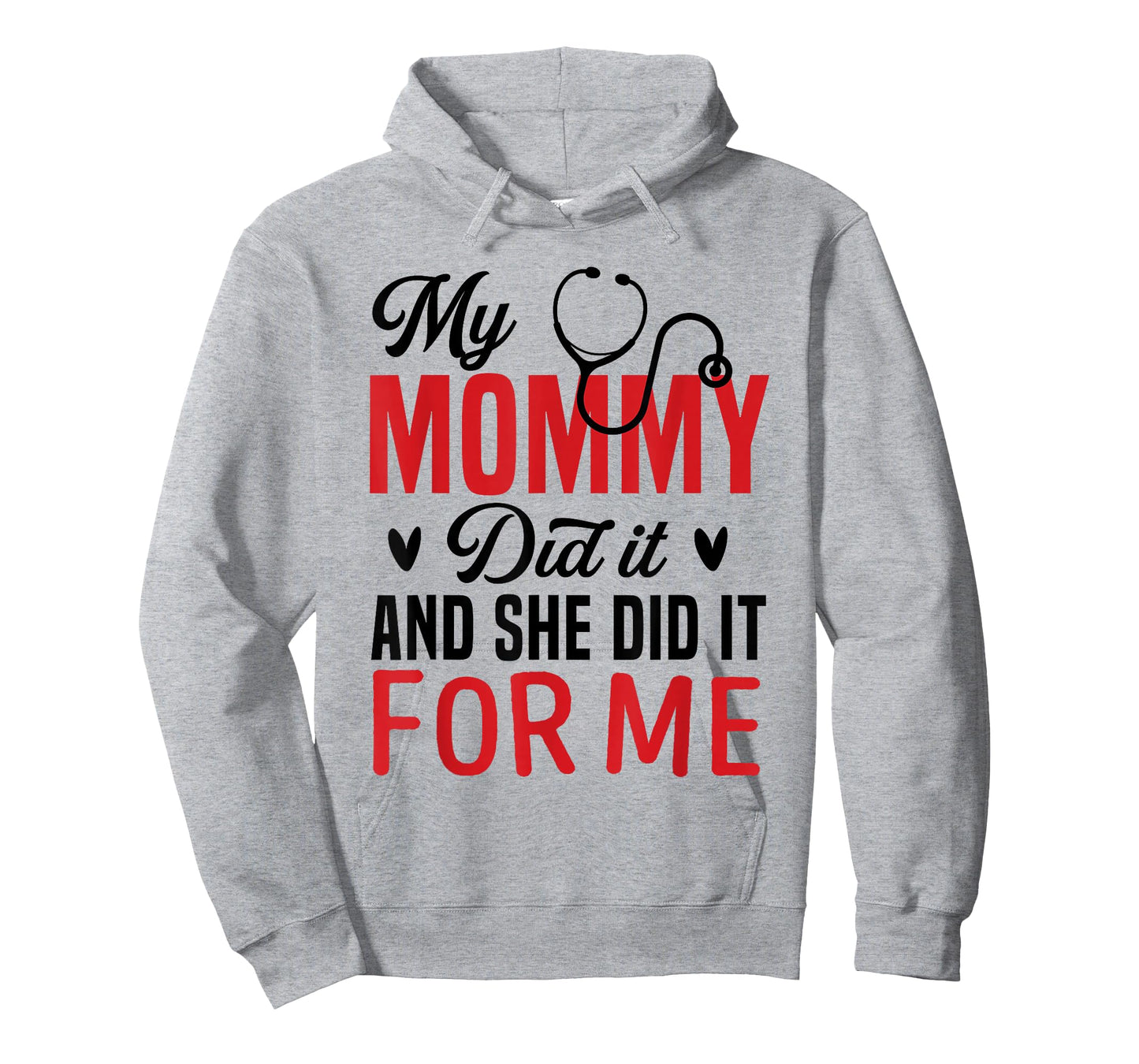 My Mommy Did It and She Did It for Me Nurse Graduation Mom T-Shirt