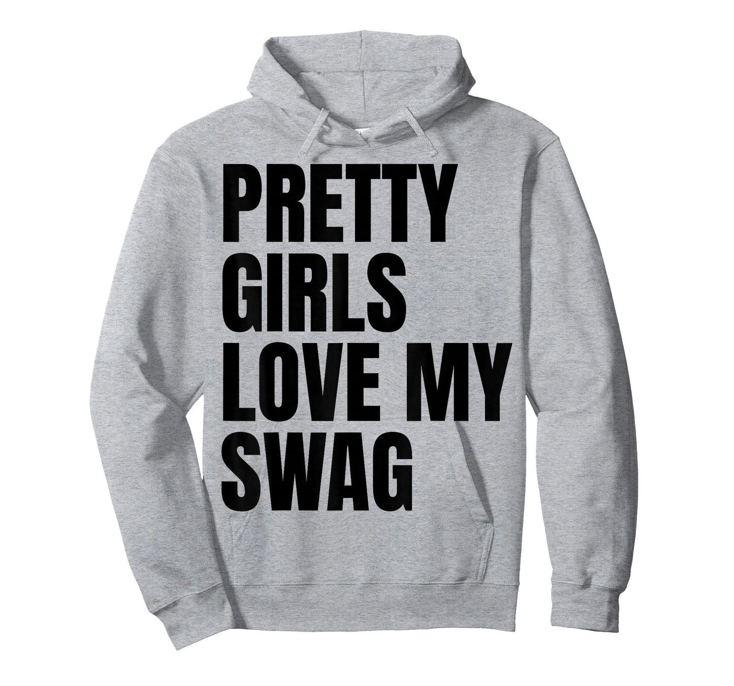 Pretty Girls Love My Swag Funny Quotes T-Shirt