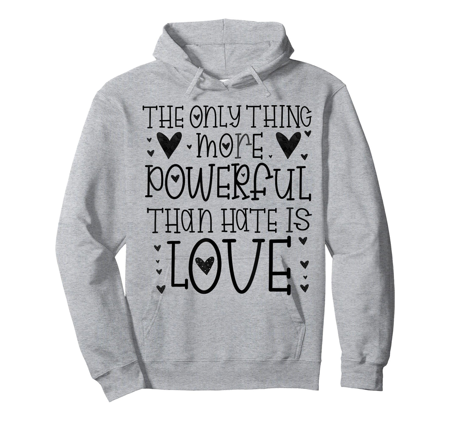 The Only Thing More Powerful Than Hate is Love T-Shirt